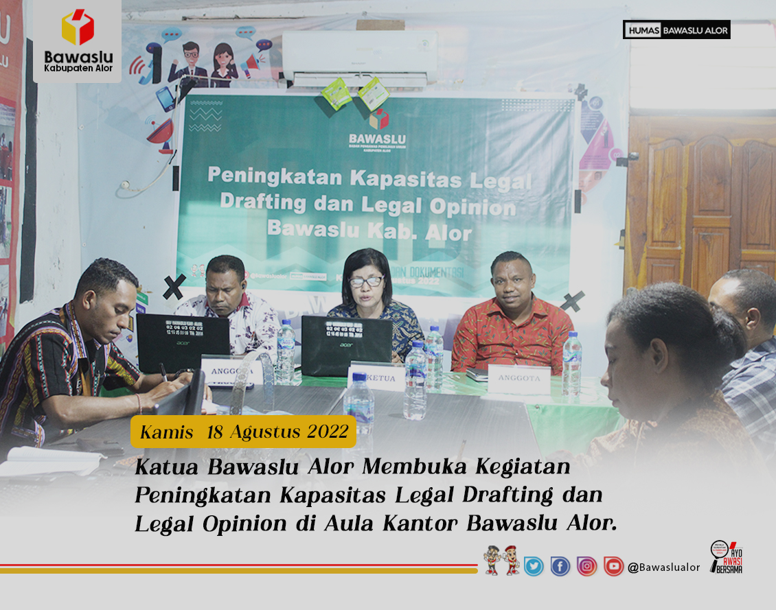 Legal Drafting dan Legal Opinion Sebagai Amunisi Bawaslu Alor 