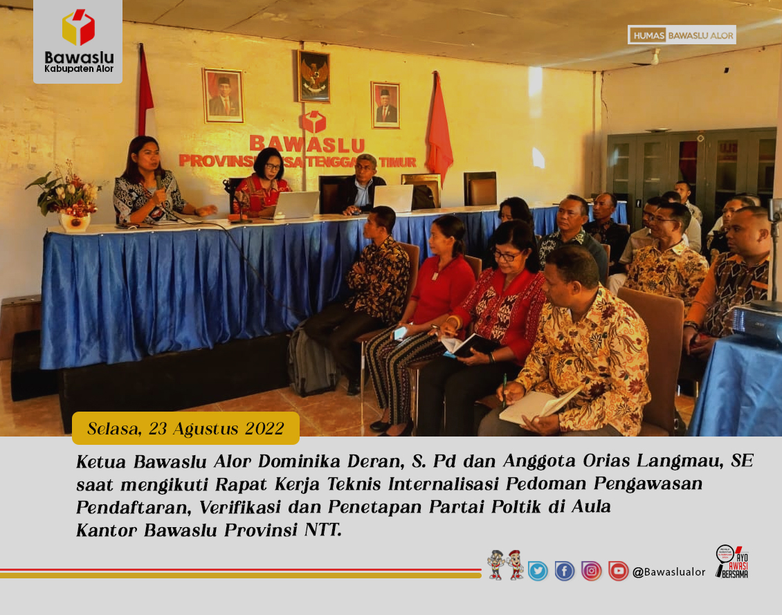 Bawaslu Alor Ikut Rapat Internalisasi Pedoman Pengawasan Pendaftaran, Verifikasi dan penetapan Parpol
