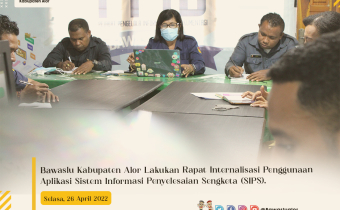 Bawaslu Alor Gelar Rapat Internalisasi Penggunaan Aplikasi SIPS